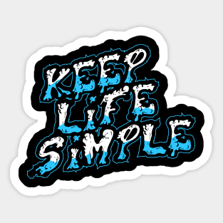 Keep life simple Sticker